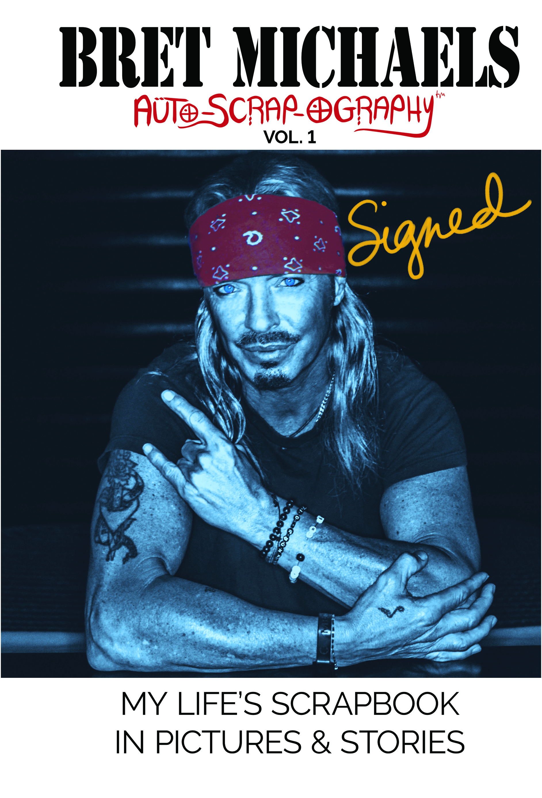 SIGNED HARDCOVER Bret Michaels Auto-scrap-ography My Life's Scrapbook in Pictures and Stories  Hardcover, Bret Michaels, Brett Michaels, Bret Micheals, Brett Micheals, Book, Autobiography, pictures and stories, auto-scrap-ography, autoscrapography