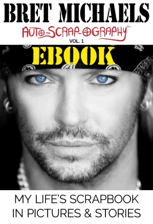 DIGITAL Bret Michaels Auto-scrap-ography Volume 1 eBook Bret Michaels, Brett Michaels, Bret Micheals, Brett Micheals, Book, Autobiography, pictures and stories, ebook, auto-scrap-ography, autoscrapography